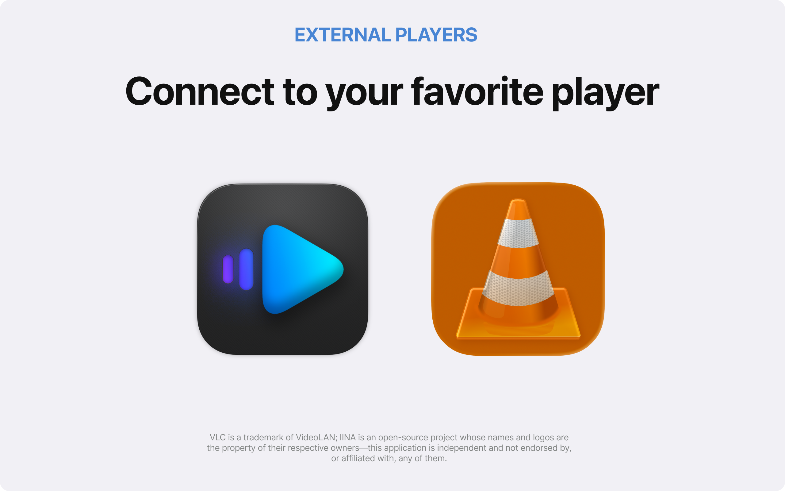 Connect to your favorite player (image depicts IINA and VLC players)